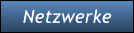 Netzwerke Netzwerke